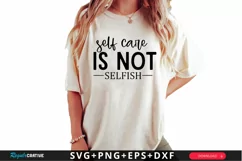 Self Care Is Not Selfish SVG, Mental Health SVG Design Product Image 1