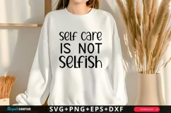 Self Care Is Not Selfish SVG, Mental Health SVG Design Product Image 1