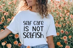 Self Care Is Not Selfish SVG, Mental Health SVG Design Product Image 2