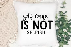 Self Care Is Not Selfish SVG, Mental Health SVG Design Product Image 2