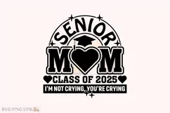 Funny Senior Mom Class of 2025 SVG T-shirt Design Mother Day Product Image 1