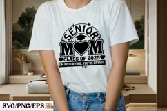 Funny Senior Mom Class of 2025 SVG T-shirt Design Mother Day Product Image 3