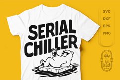 Funny Saiyng SVG | Serial Chiller SVG | Funny Quote SVG File Product Image 1