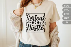 Serious Mom Hustle SVG File | Mom Life SVG | Mother's Day Product Image 1