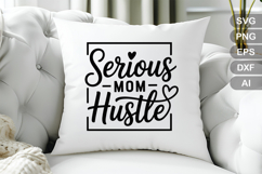 Serious Mom Hustle SVG File | Mom Life SVG | Mother&#039;s Day Product Image 3