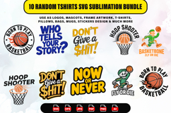 10 Basketball &amp; Bold Statements T-Shirts SVG Sublimation Bun Product Image 1