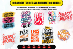 10 Inspirational &amp; Bold T-Shirts SVG Sublimation Bundle Product Image 1