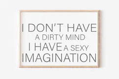 I Don't Have a Dirty Mind I Have a Sexy Imagination Svg Product Image 2