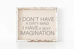 I Don't Have a Dirty Mind I Have a Sexy Imagination Svg Product Image 1