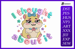 "I Thought About It" Funny Hamster Embroidery Design Product Image 1