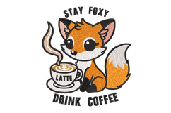 Stay Foxy Drink Coffee - Quotes Embroidery Designs Product Image 1