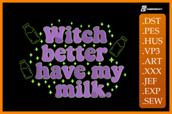 Witch Better Have My Milk Embroidery Designs For Machine Product Image 1
