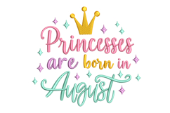 Princesses Are Born In August - Baby Quote Embroidery Design Product Image 1