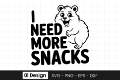 I Need More Snacks Funny Animal SVG PNG Product Image 1