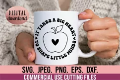 It Takes A Big Heart To Shape Little Minds SVG - Teacher SVG Product Image 2