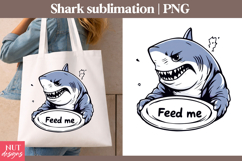 Hungry shark Funny sublimation Feed Me Funny quotes Product Image 1