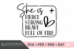 She is Fierce Strong Brave Full of Fire SVG, Positive SVG Product Image 1