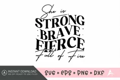 She is strong brave fierce full of fire SVG , Positive SVG Product Image 1