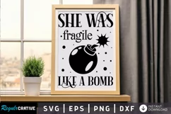 She Was Fragile Like A Bomb SVG, Sarcastic SVG Design Product Image 1