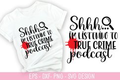 Shhh I&#039;m listening to true crime podcast SVG - True Crime De Product Image 1