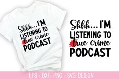 Shhh I&#039;m listening to true crime podcast SVG - True Crime De Product Image 1
