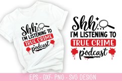 Shhh... I&#039;m listening to true crime podcast SVG - True Crime Product Image 1