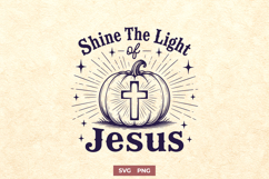 Shine The Light Of Jesus SVG, Christian Pumpkin Faith PNG Product Image 1