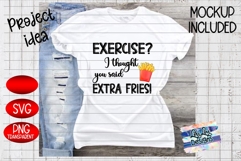 Exercise, I thought you said extra fries funny svg png Product Image 4