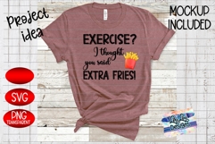 Exercise, I thought you said extra fries funny svg png Product Image 5