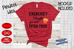 Exercise, I thought you said extra fries funny svg png Product Image 6