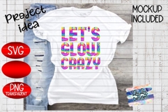 Let's Glow Crazy - Neon Glow Party - Birthday shirt svg png Product Image 3