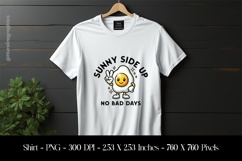 Sunny Side Up No Bad Days T-Shirt Sublimation Design PNG Product Image 1