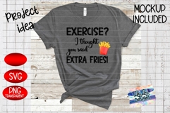 Exercise, I thought you said extra fries funny svg png Product Image 8