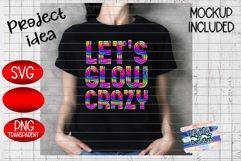 Let's Glow Crazy - Neon Glow Party - Birthday shirt svg png Product Image 5