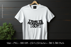 Time Is Running Out T-Shirt Sublimation Design PNG Product Image 1
