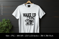 Wake Up T-Shirt Sublimation Design PNG Product Image 1