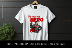 Be Your Own Hero T-Shirt Sublimation Design PNG Product Image 1
