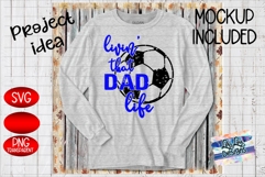 Living that dad life soccer - Sublimation - PNG File - SVG Product Image 4