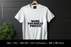 Make Yourself Proud T-Shirt Sublimation Design PNG Product Image 1