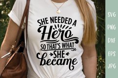 She Needed A Hero So That's What She Became | Inspirational Product Image 1