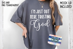 I'm just out here trusting God christian SVG PNG Product Image 1
