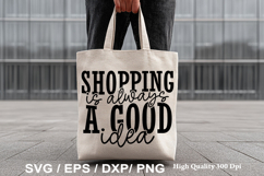Shopping is Always a Good Idea - Tote Bag SVG Design Product Image 1