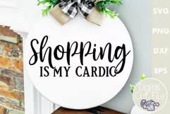 Farmhouse Funny Round Sign Svg, Shopping Is My Cardio Product Image 1