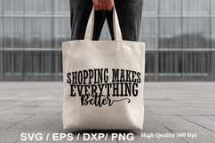 Shopping Makes Everything Better - Tote Bag SVG Design Product Image 1