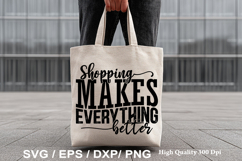 Shopping Makes Everything Better - Tote Bag SVG Design Product Image 1