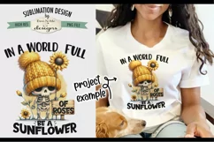 In A World Full of Roses Be A Sunflower - Sublimation Design Product Image 5
