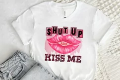 Shut Up And Kiss Me Sublimation PNG Product Image 2