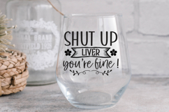 Shut up liver you&#039;re fine SVG, Wine Quotes SVG Bundle Product Image 1