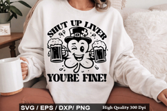 Shut up liver you're fine - St Patrick's Day SVG Design Product Image 1