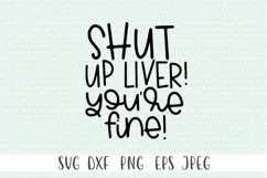 Funny Drinking SVG - Shut Up Liver You're Fine SVG Product Image 2